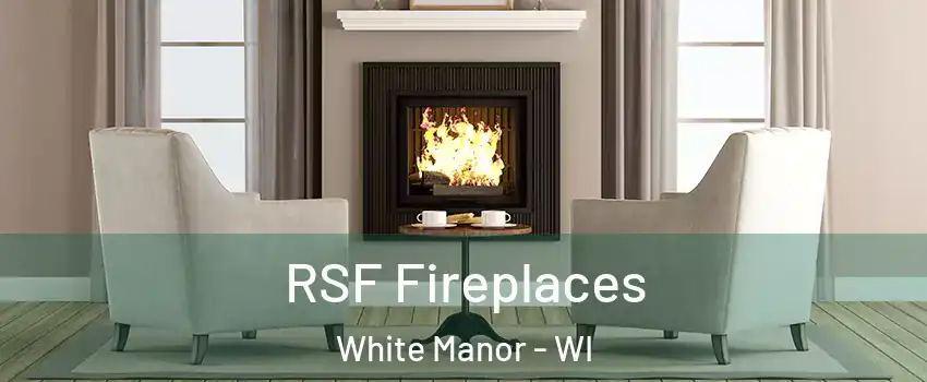 RSF Fireplaces White Manor - WI