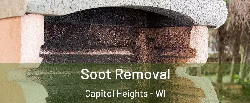 Soot Removal Capitol Heights - WI