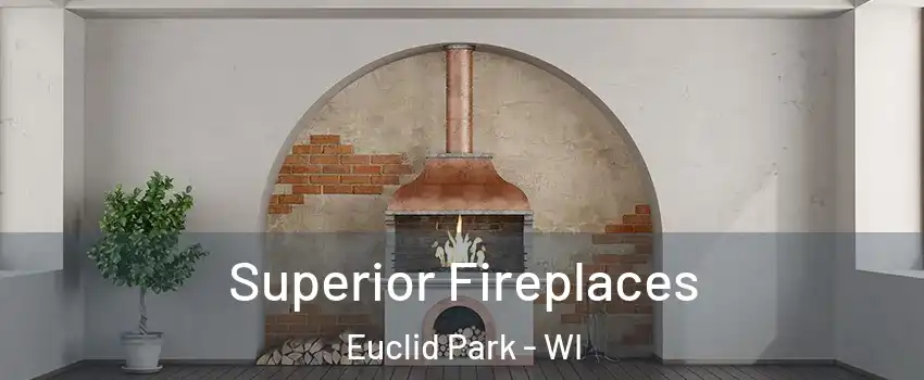 Superior Fireplaces Euclid Park - WI