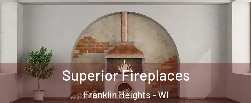 Superior Fireplaces Franklin Heights - WI