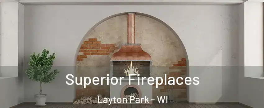 Superior Fireplaces Layton Park - WI