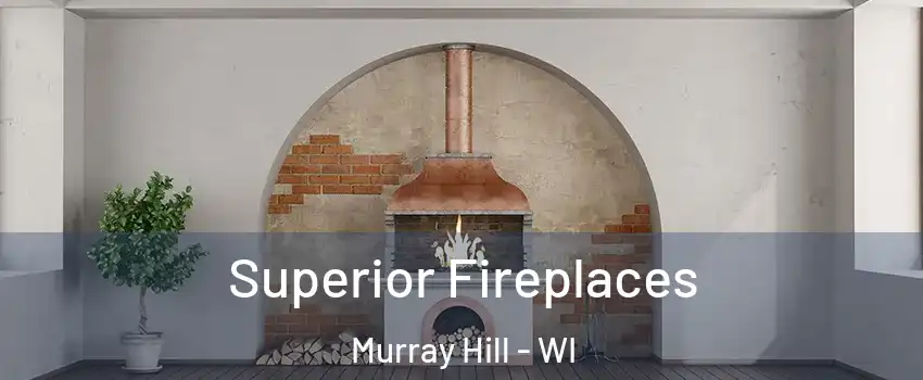 Superior Fireplaces Murray Hill - WI