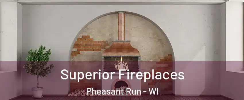 Superior Fireplaces Pheasant Run - WI