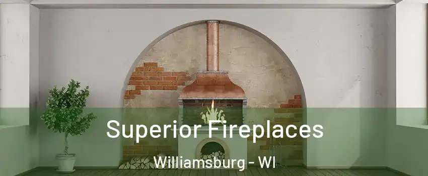 Superior Fireplaces Williamsburg - WI