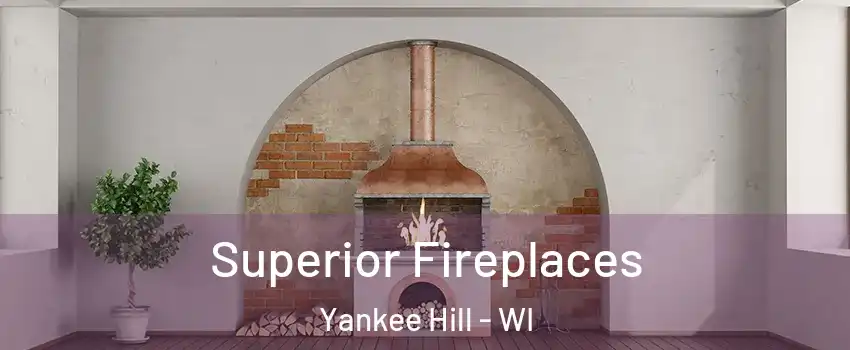 Superior Fireplaces Yankee Hill - WI