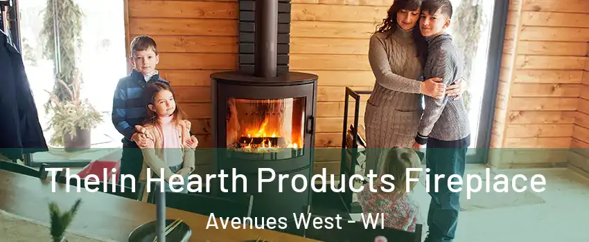 Thelin Hearth Products Fireplace Avenues West - WI