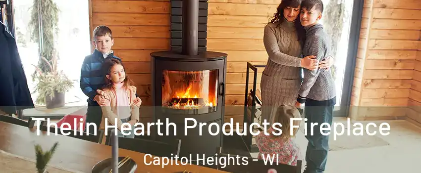 Thelin Hearth Products Fireplace Capitol Heights - WI