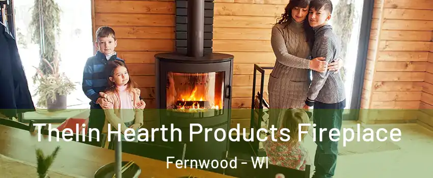 Thelin Hearth Products Fireplace Fernwood - WI