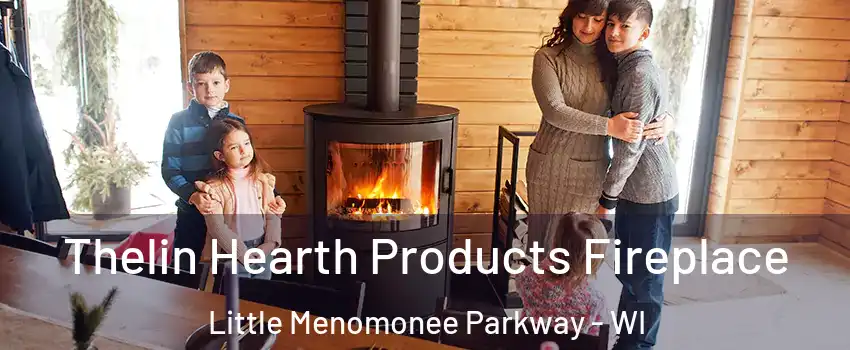 Thelin Hearth Products Fireplace Little Menomonee Parkway - WI