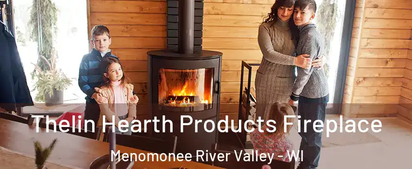 Thelin Hearth Products Fireplace Menomonee River Valley - WI