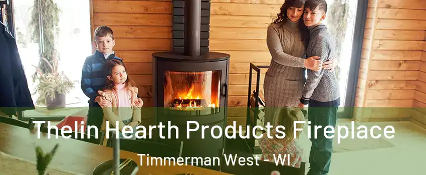 Thelin Hearth Products Fireplace Timmerman West - WI