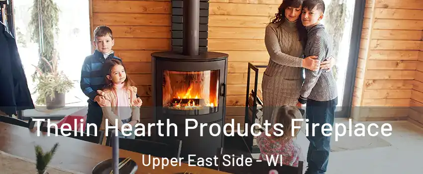 Thelin Hearth Products Fireplace Upper East Side - WI