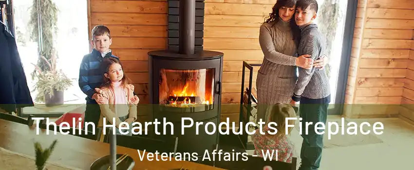 Thelin Hearth Products Fireplace Veterans Affairs - WI