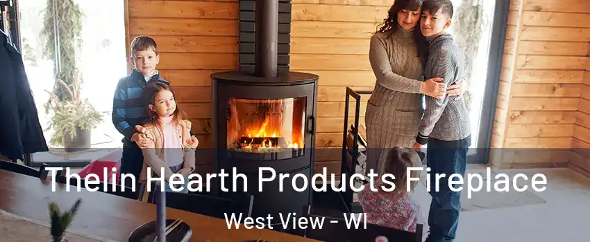 Thelin Hearth Products Fireplace West View - WI