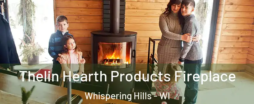 Thelin Hearth Products Fireplace Whispering Hills - WI