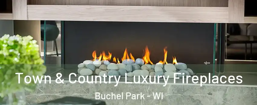 Town & Country Luxury Fireplaces Buchel Park - WI