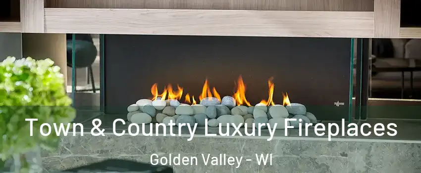 Town & Country Luxury Fireplaces Golden Valley - WI