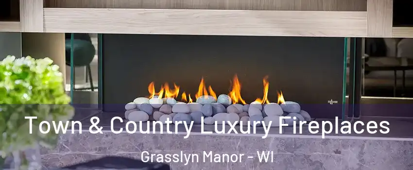 Town & Country Luxury Fireplaces Grasslyn Manor - WI