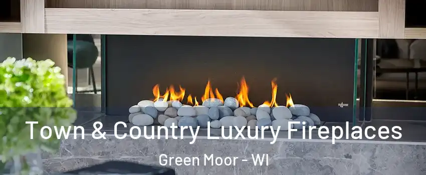 Town & Country Luxury Fireplaces Green Moor - WI