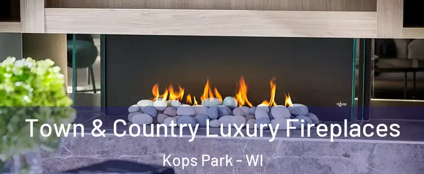 Town & Country Luxury Fireplaces Kops Park - WI