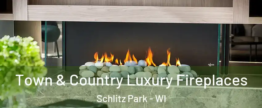 Town & Country Luxury Fireplaces Schlitz Park - WI