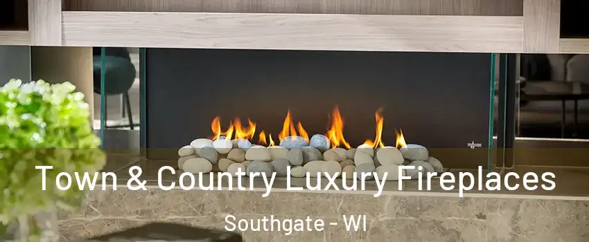 Town & Country Luxury Fireplaces Southgate - WI