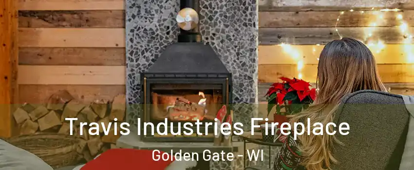 Travis Industries Fireplace Golden Gate - WI