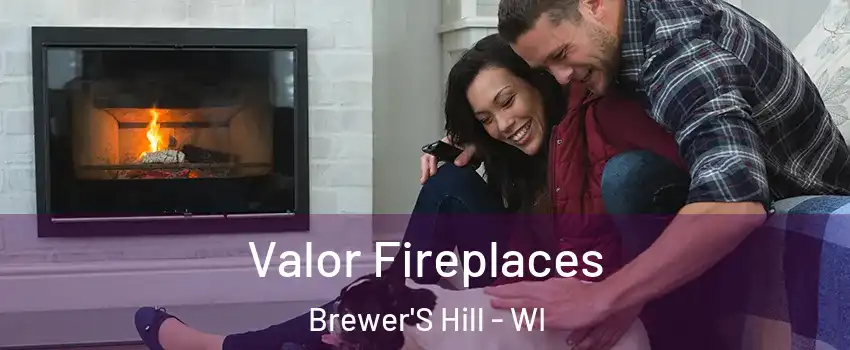 Valor Fireplaces Brewer'S Hill - WI