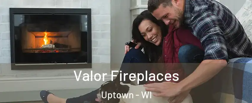 Valor Fireplaces Uptown - WI