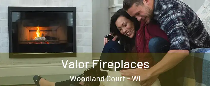 Valor Fireplaces Woodland Court - WI