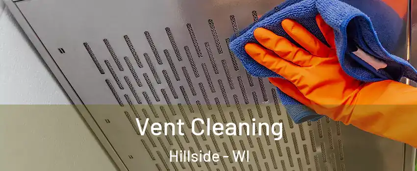 Vent Cleaning Hillside - WI