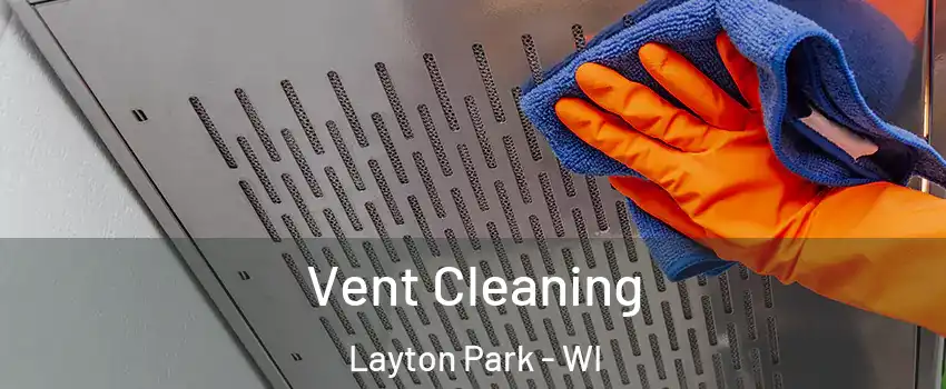 Vent Cleaning Layton Park - WI