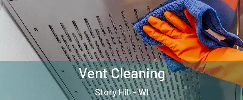 Vent Cleaning Story Hill - WI