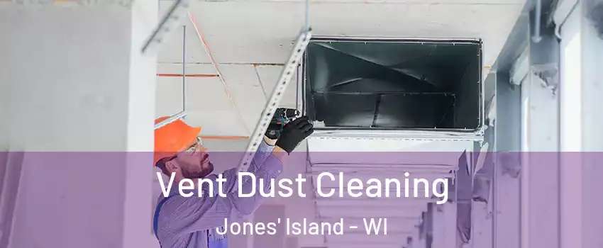 Vent Dust Cleaning Jones' Island - WI