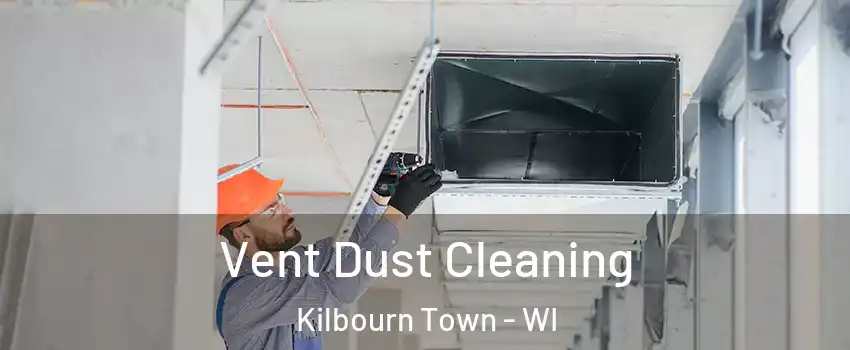 Vent Dust Cleaning Kilbourn Town - WI