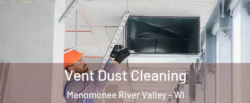 Vent Dust Cleaning Menomonee River Valley - WI