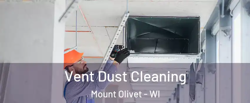 Vent Dust Cleaning Mount Olivet - WI