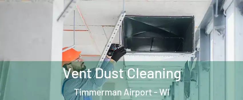 Vent Dust Cleaning Timmerman Airport - WI