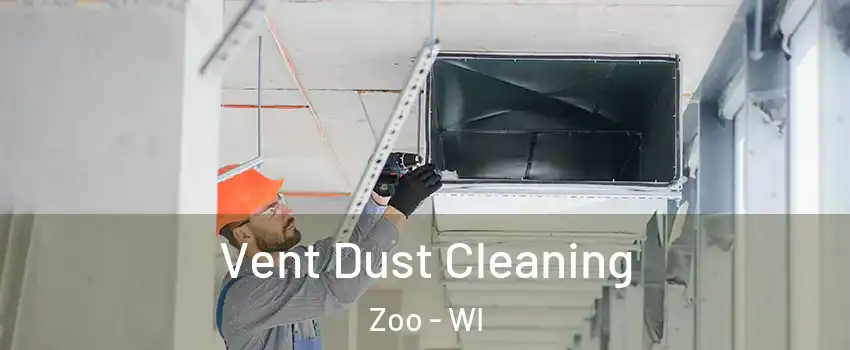 Vent Dust Cleaning Zoo - WI