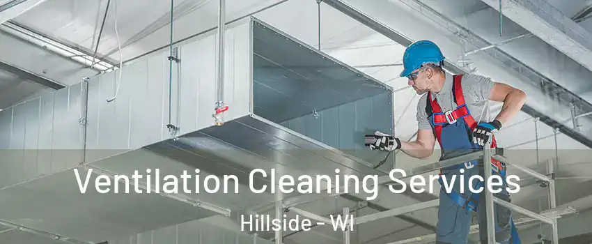 Ventilation Cleaning Services Hillside - WI