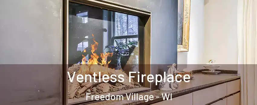 Ventless Fireplace Freedom Village - WI