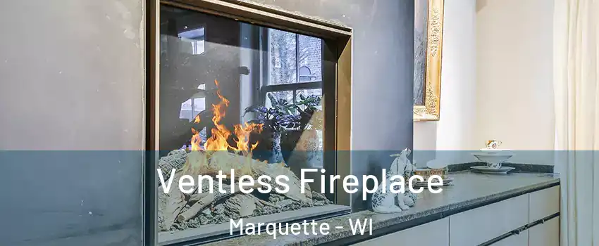 Ventless Fireplace Marquette - WI