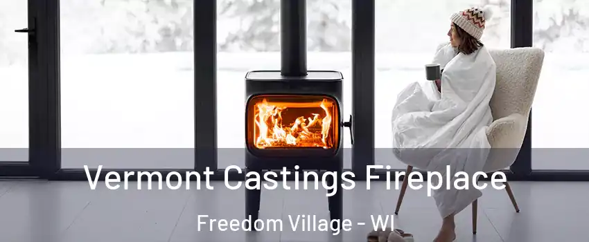 Vermont Castings Fireplace Freedom Village - WI