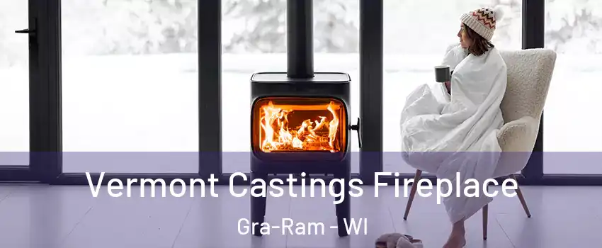 Vermont Castings Fireplace Gra-Ram - WI