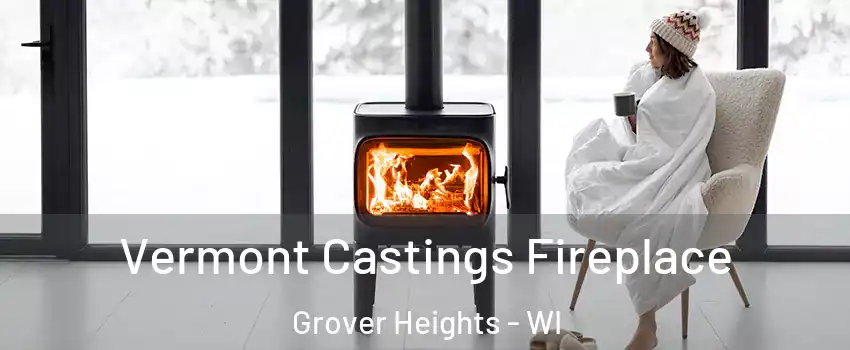 Vermont Castings Fireplace Grover Heights - WI