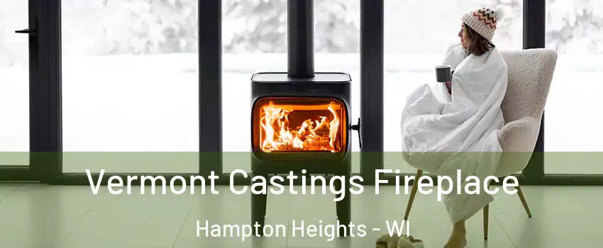 Vermont Castings Fireplace Hampton Heights - WI