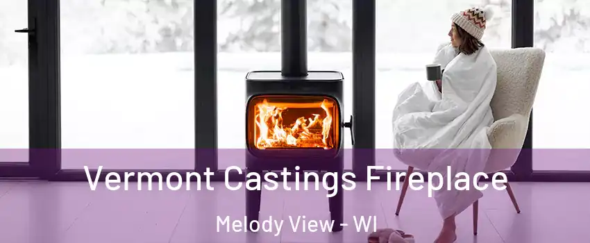 Vermont Castings Fireplace Melody View - WI