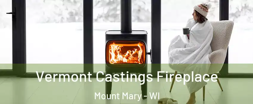 Vermont Castings Fireplace Mount Mary - WI