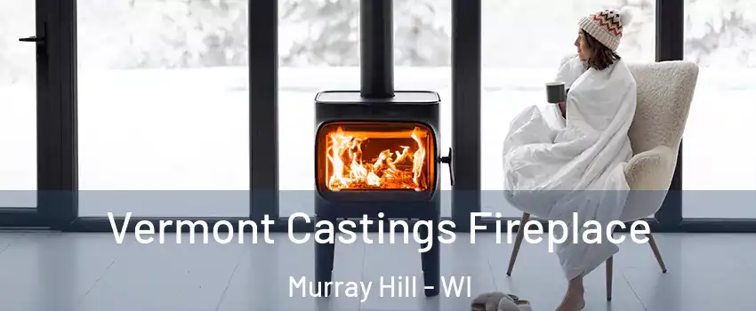 Vermont Castings Fireplace Murray Hill - WI