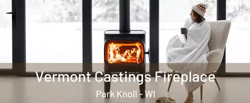 Vermont Castings Fireplace Park Knoll - WI